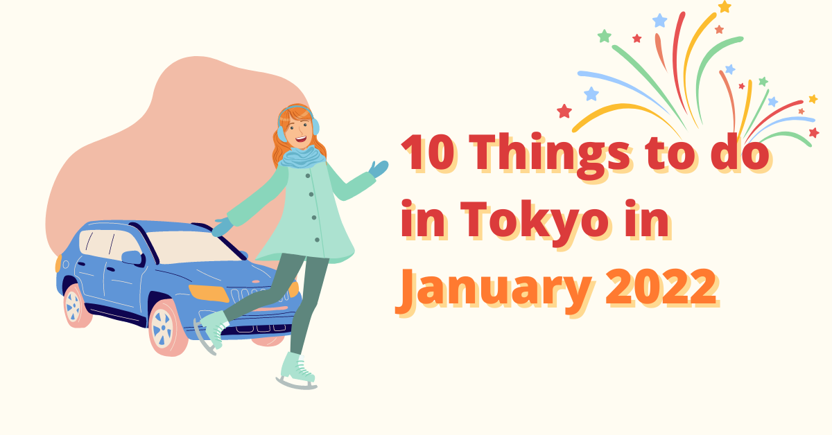 things to do in tokyo in january 2022